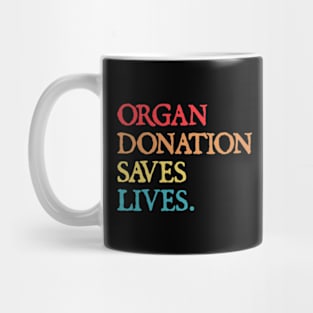 ORGAN DONATION SAVES LIVES Mug